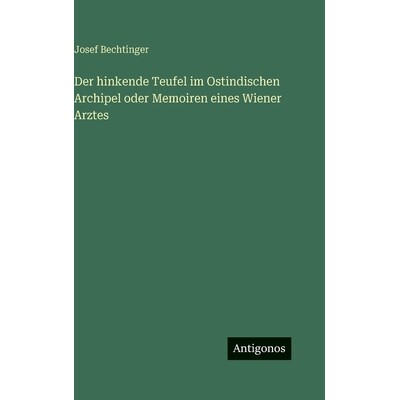 预订 Der hinkende Teufel im Ostindischen Archipel oder Memoiren eines Wiener Arztes: 9783386441964