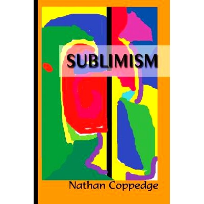 预订 Sublimism: Sublimist Art, Architecture, Morality, and Poetry: 9781508564188
