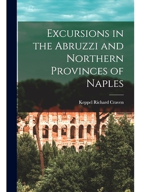 预订 Excursions in the Abruzzi and Northern Provinces of Naples [microform]: 9781014867254