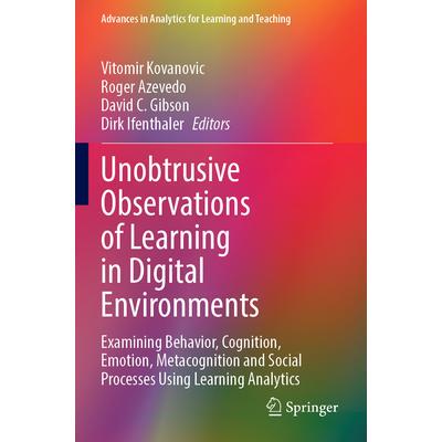 预订 Unobtrusive Observations of Learning in Digital Environments: Examining Behavior, Cognition, Emotion, Metacognition
