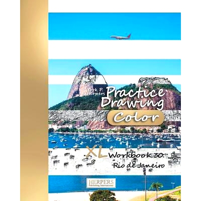 预订 Practice Drawing [Color] - XL Workbook 30: Rio de Janeiro: 9781096753414