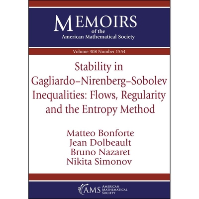 预订 Stability in Gagliardo-Nirenberg-Sobolev Inequalities Flows, Regularity and the Entropy Method Gagliardo-Nirenberg-