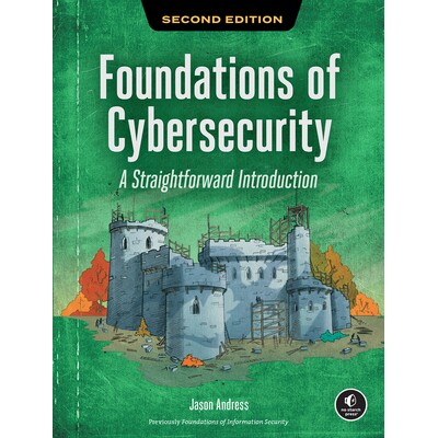 预订 Foundations of Cybersecurity, 2nd Edition A Straightforward Introduction 网络安全基础，第二版：简明入门指南 9781718