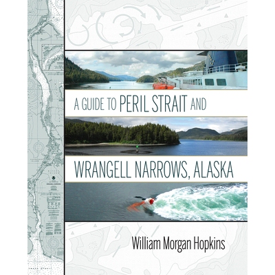 预订 A Guide to Peril Strait and Wrangell Narrows, Alaska: 9781602234000