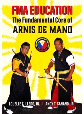 预订 Fma Education: The Fundamental Core of Arnis de Mano: 9780692815526