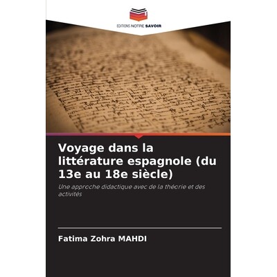 预订 Voyage dans la littérature espagnole (du 13e au 18e siècle): Une approche didactique avec de la théorie et des a