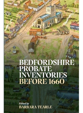 预订 Bedfordshire Probate Inventories before 1660 1660年前贝德福德郡遗嘱检验清单: 9780851550855