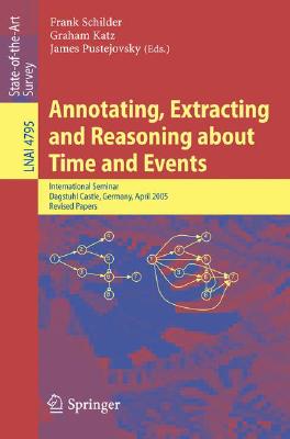 【预订】Annotating, Extracting and Reasoning about Time and Events
