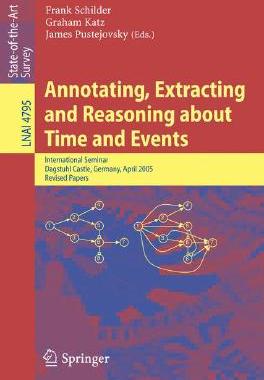 【预订】Annotating, Extracting and Reasoning about Time and Events
