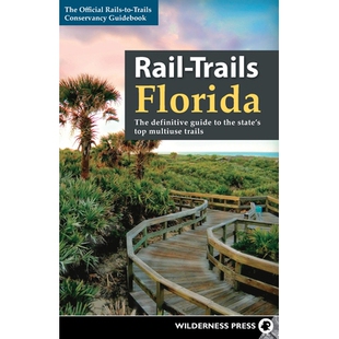 预订 Rail-Trails Florida: The Definitive Guide to the State’s Top Multiuse Trails 铁路轨道佛罗里达州:州*多用途路线的*