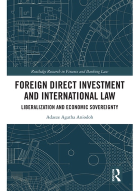 预订 Foreign Direct Investment and International Law: Liberalization and Economic Sovereignty 外国直接投资与国际法：自由