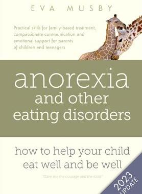 [预订]Anorexia and other Eating Disorders: How to help your child eat well and be well: Practical skills f 9780993059803