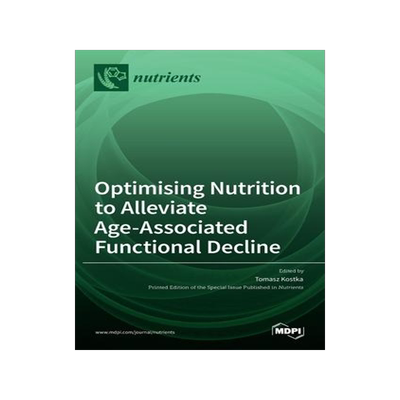 [预订]Optimising Nutrition to Alleviate Age-Associated Functional Decline 9783036524290