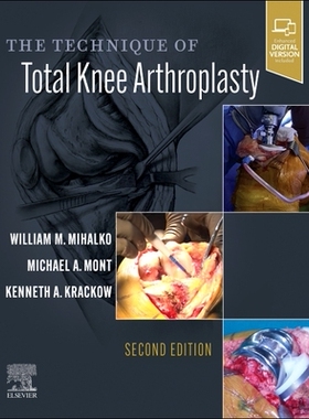 【预订】The Technique of Total Knee Arthroplasty 9780323713023
