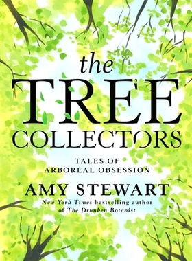 预订 The Tree Collectors: Tales of Arboreal Obsession 树木收藏家：痴迷树栖的故事: 9780593446850