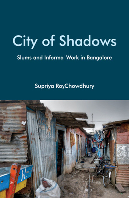 【预订】City of Shadows: Slums and Informal Work in Bangalore