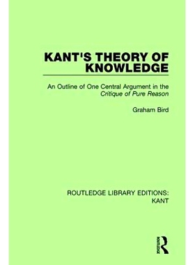 预订 Kant’s Theory of Knowledge: An Outline of One Central Argument in the ’Critique of Pure Reason’: 9781138652200