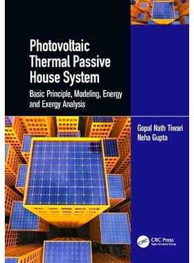 预订 Photovoltaic Thermal Passive House System: Basic Principle, Modeling, Energy and Exergy Analysis 光伏热被动房系统：