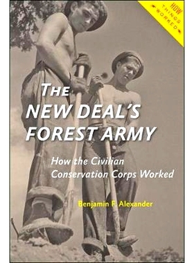 预订 The New Deal’s Forest Army: How the Civilian Conservation Corps Worked 新政时期的森林军：民间保护队如何运作: 97814