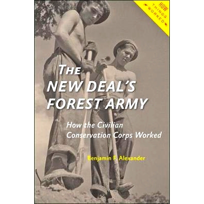 预订 The New Deal’s Forest Army: How the Civilian Conservation Corps Worked 新政时期的森林军：民间保护队如何运作: 97814