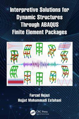 [预订]Interpretive Solutions for Dynamic Structures Through ABAQUS Finite Element Packages 9781032113517