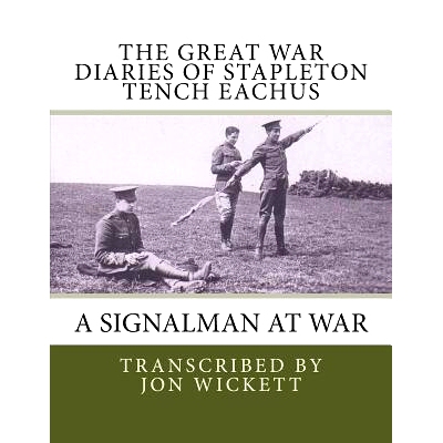 预订 The Great War Diaries of Stapleton Tench Eachus: A signalman at war: 9781535339971