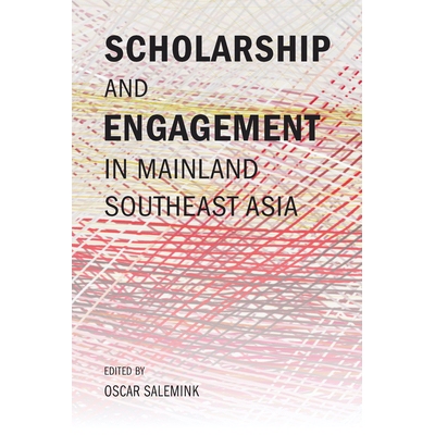 预订 Scholarship and Engagement in Mainland Southeast Asia 东南亚大陆的学术与参与: 9786162151187