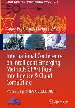[预订]International Conference on Intelligent Emerging Methods of Artificial Intelligence & Cloud Computin 9783030929077
