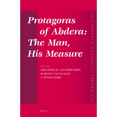 预订 Protagoras of Abdera: The Man, His Measure 普洛塔高勒斯：他及他的理论: 9789004251205