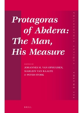 预订 Protagoras of Abdera: The Man, His Measure 普洛塔高勒斯：他及他的理论: 9789004251205