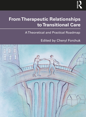 【预订】The Transitional Relationship Model in Therapeutic Care 9780367430399