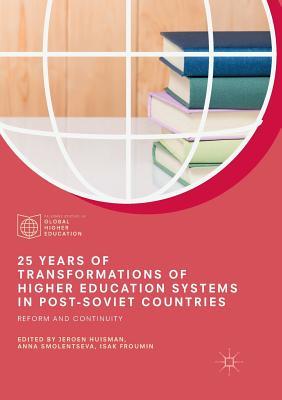 【预订】25 Years of Transformations of Higher Education Systems in Post-Soviet Countries: Reform and Continuity