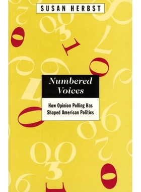 预订 Numbered Voices: How Opinion Polling Has Shaped American Politics 数字之声:意见投票如何塑造美国政治: 9780226327433