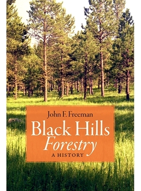 预订 Black Hills Forestry: A History 布莱克山林业：历史: 9781646425686
