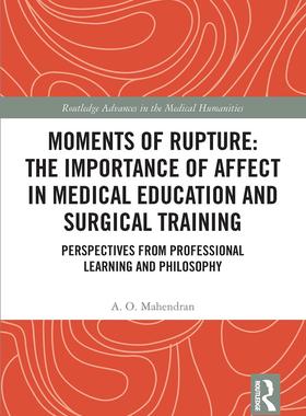 [预订]Moments of Rupture: The Importance of Affect in Medical Education and Surgical  Training 9781032570495