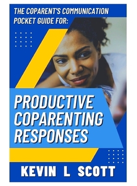 预订 The CoParent’s Communication Pocket Guide for Productive CoParenting Responses: 9798218012342