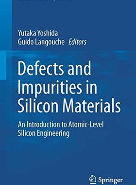 【预订】Defects and Impurities in Silicon Materials