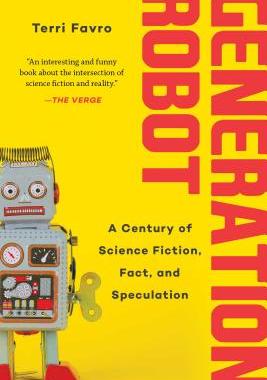 【预订】Generation Robot: A Century of Science Fiction, Fact, and Speculation