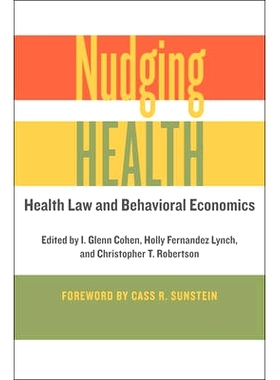 预订 Nudging Health: Health Law and Behavioral Economics 推动健康：健康法和行为经济学: 9781421421001