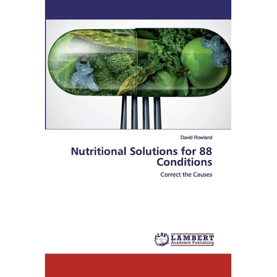 预订 Nutritional Solutions for 88 Conditions：Correct the Causes: Correct the Causes 88种状况的营养解决方案：纠正原因: 9