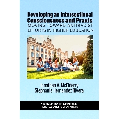 预订 Developing an Intersectional Consciousness and Praxis: Moving Toward Antiracist Efforts in Higher Education: 979888