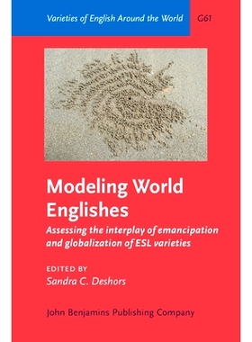 预订 Modeling World Englishes. Assessing the interplay of emancipation and globalization of ESL varieties. 建模世界英语: