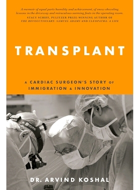 Transplant: A Cardiac Surgeon’s Story of Immigration and Innovation 移植：一位心脏外科医生的移民与创新故事: 978199