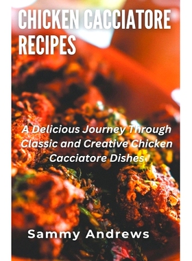 预订 Chicken Cacciatore Recipes: 9798223468608