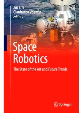 预订 Space Robotics: The State of the Art and Future Trends 空间机器人：当前技术状态与未来趋势: 9783031392139