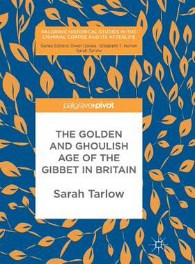 【预订】The Golden and Ghoulish Age of the Gibbet in Britain