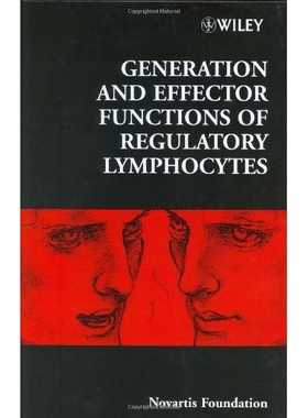 预订 Novartis Foundation Symposium 252 - Generation And Effector Functions Of Regulatory Lymphocytes 调节淋巴细胞的发生