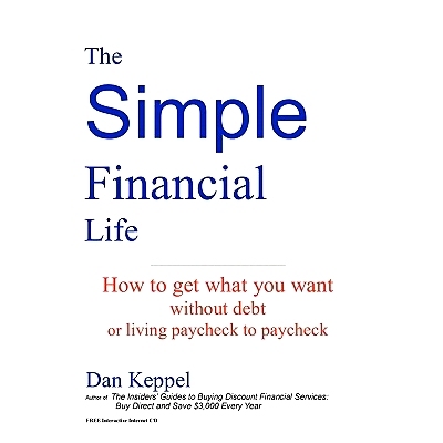 预订 The Simple Financial Life: How to get what you want without going into debt and living paycheck to paycheck.: 97814