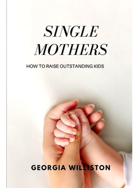 预订 single mothers: A manual for raising outstanding kids: 9798876327260