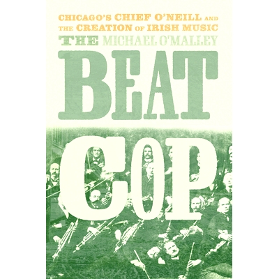 Chicago’s Chief O’Neill and the Creati